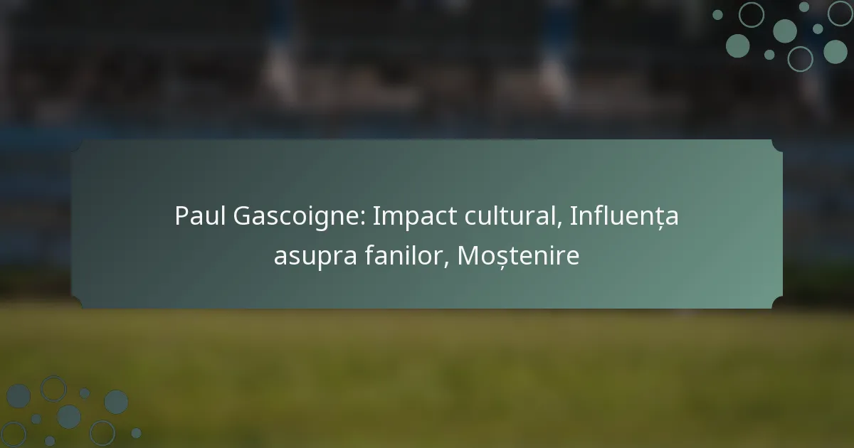 Paul Gascoigne: Impact cultural, Influența asupra fanilor, Moștenire