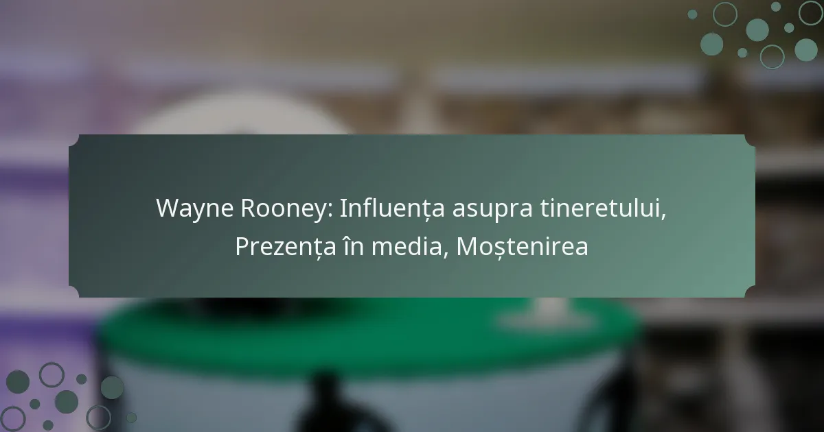 Wayne Rooney: Influența asupra tineretului, Prezența în media, Moștenirea